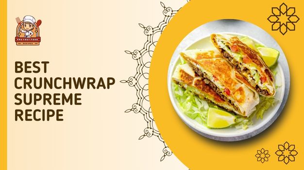 Best Crunchwrap Supreme Recipe